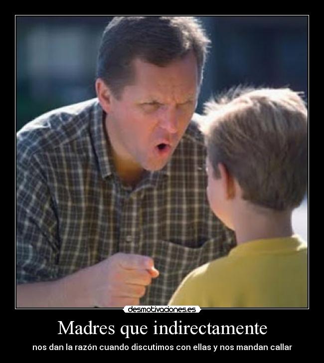 Madres que indirectamente -