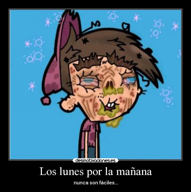 Los lunes por la mañana - nunca son fáciles...