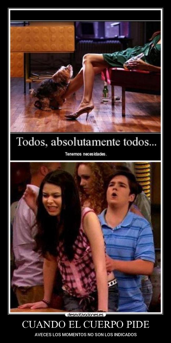CUANDO EL CUERPO PIDE - AVECES LOS MOMENTOS NO SON LOS INDICADOS