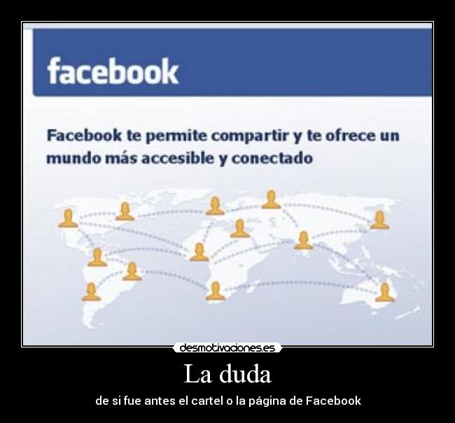 La duda - de si fue antes el cartel o la página de Facebook