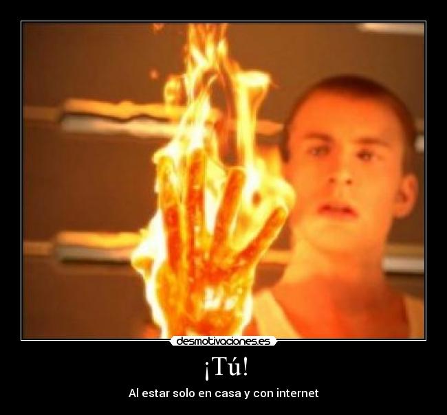 ¡Tú! - Al estar solo en casa y con internet