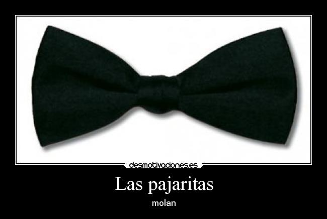 Las pajaritas - molan