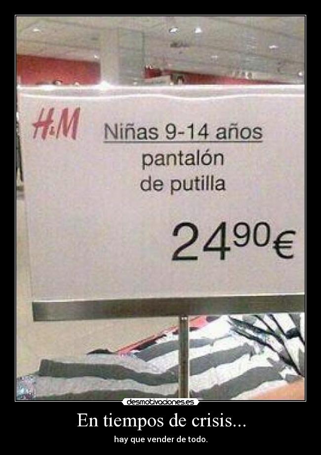 En tiempos de crisis... - hay que vender de todo.