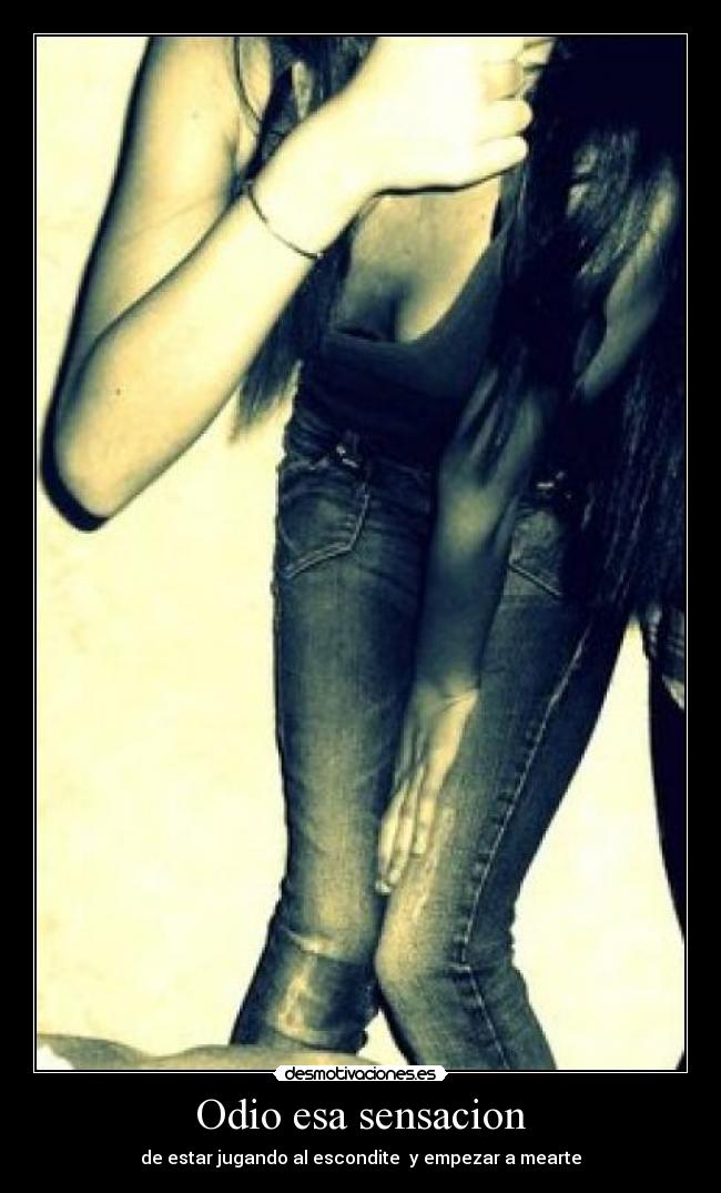 Odio esa sensacion - 