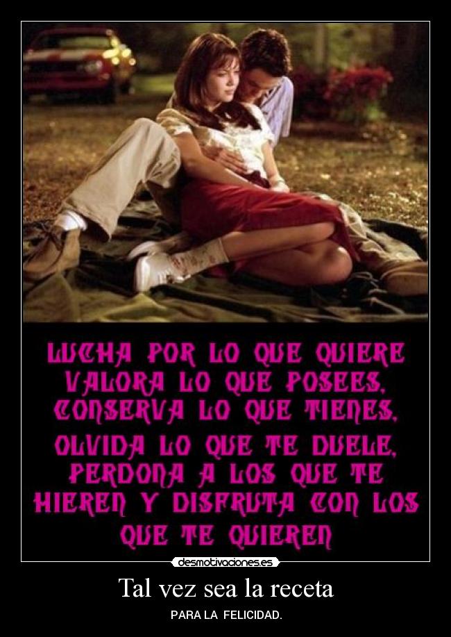 Tal vez sea la receta - PARA LA FELICIDAD.