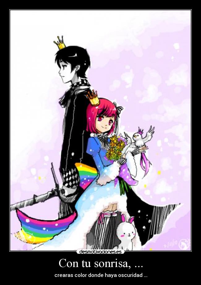Con tu sonrisa, ... - crearas color donde haya oscuridad ...