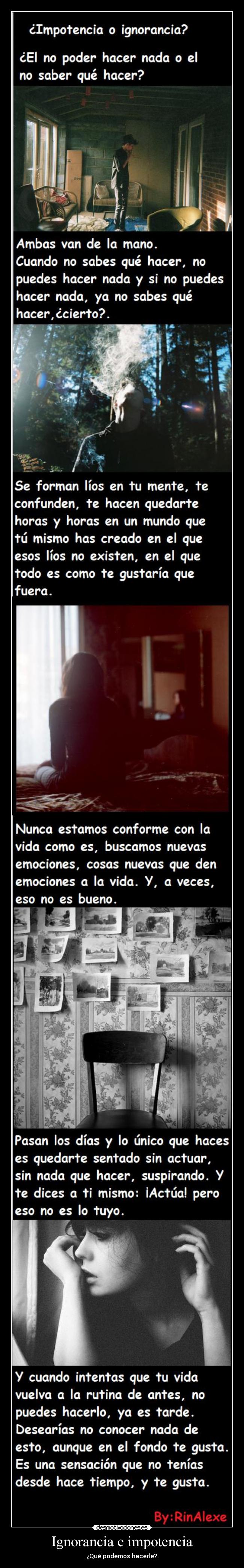 Ignorancia e impotencia - ¿Qué podemos hacerle?.