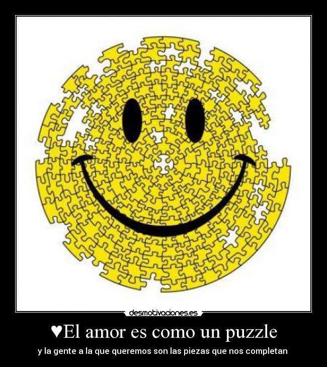 ♥El amor es como un puzzle - y la gente a la que queremos son las piezas que nos completan ♥