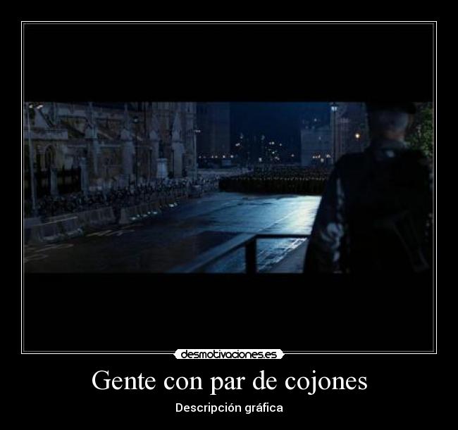Gente con par de cojones -