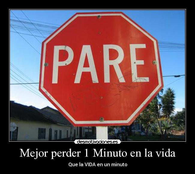 Mejor perder 1 Minuto en la vida - 