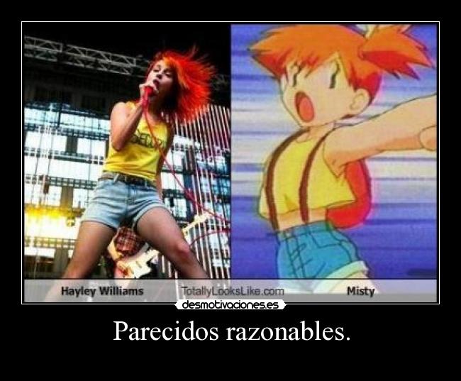 Parecidos razonables. -