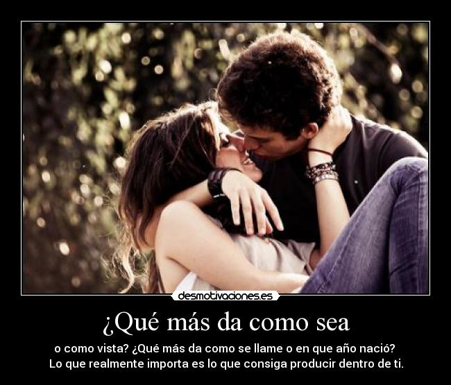 ¿Qué más da como sea - o como vista? ¿Qué más da como se llame o en que año nació?
Lo que realmente importa es lo que consiga producir dentro de ti.