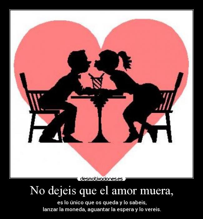 carteles amor dejeis que amor muera nach nino problematico desmotivaciones