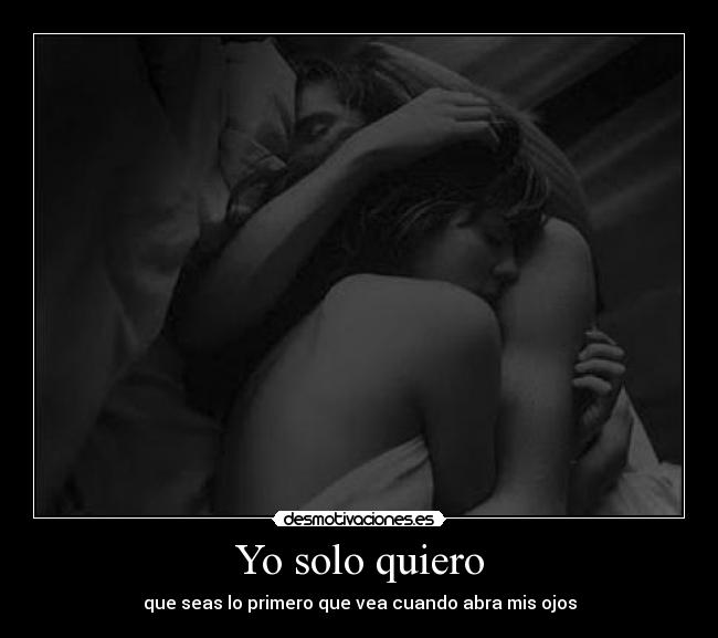 Yo solo quiero -