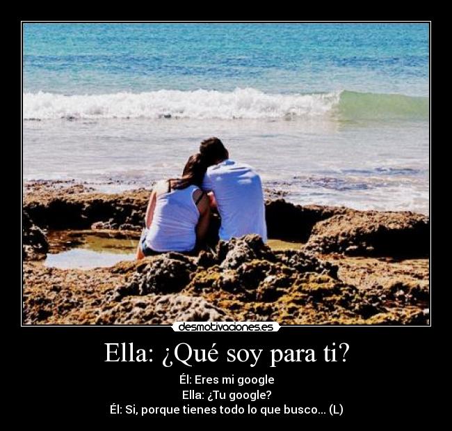 Ella: ¿Qué soy para ti? -