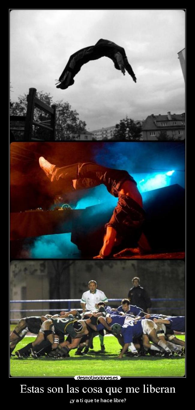 Estas son las cosa que me liberan -