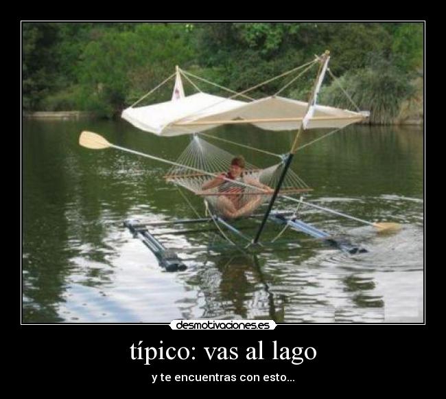 típico: vas al lago - y te encuentras con esto...