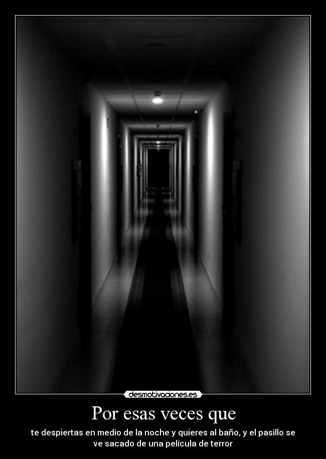 Por esas veces que -