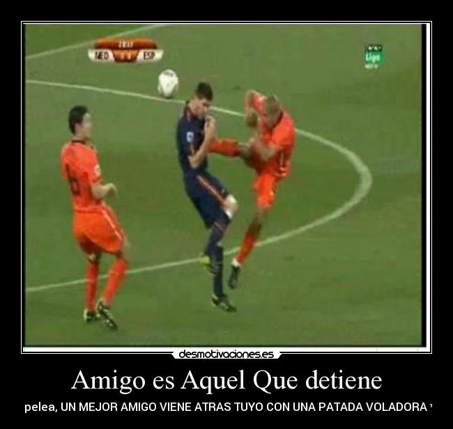 Amigo es Aquel Que detiene - 