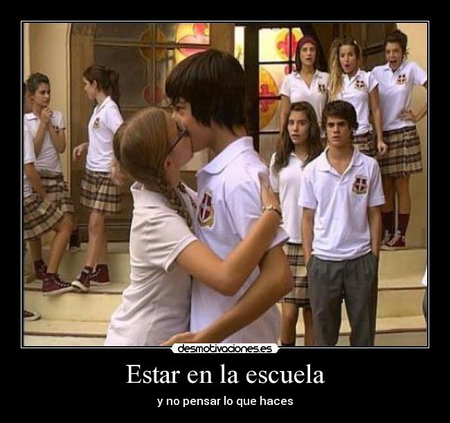 Estar en la escuela - y no pensar lo que haces