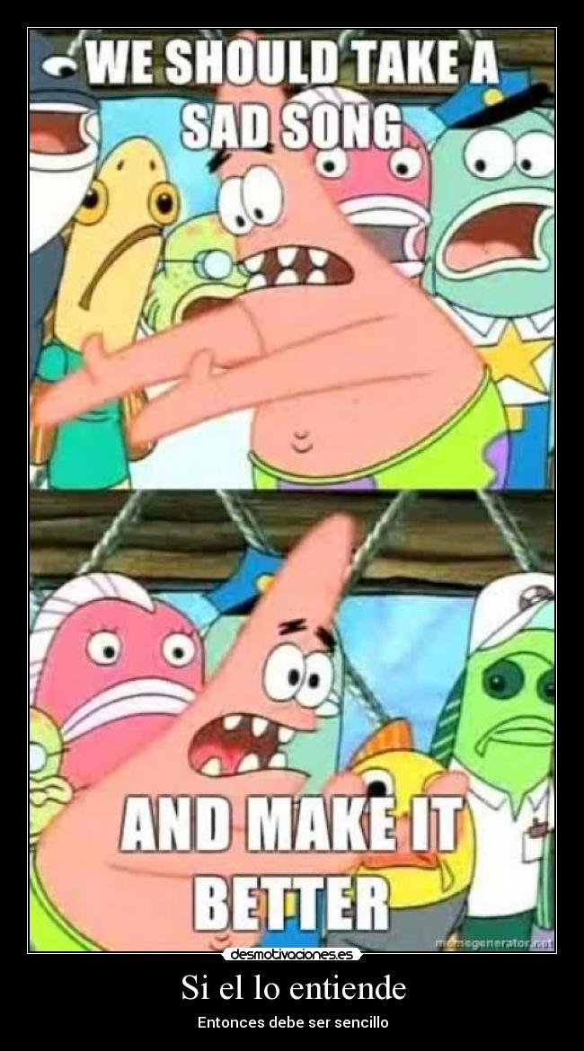 Si el lo entiende - Entonces debe ser sencillo