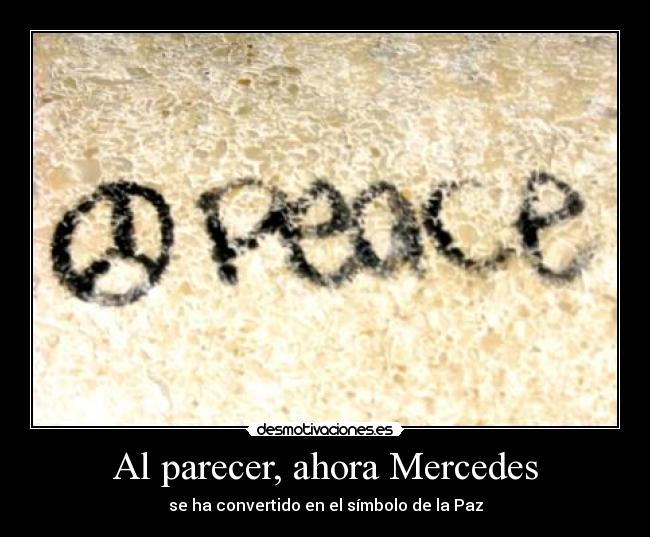 Al parecer, ahora Mercedes - se ha convertido en el símbolo de la Paz