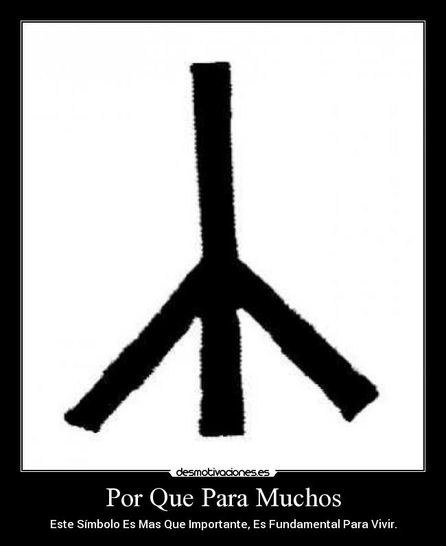 Por Que Para Muchos - Este Símbolo Es Mas Que Importante, Es Fundamental Para Vivir.
