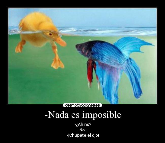 carteles imposible entonces hay algo imposible desmotivaciones