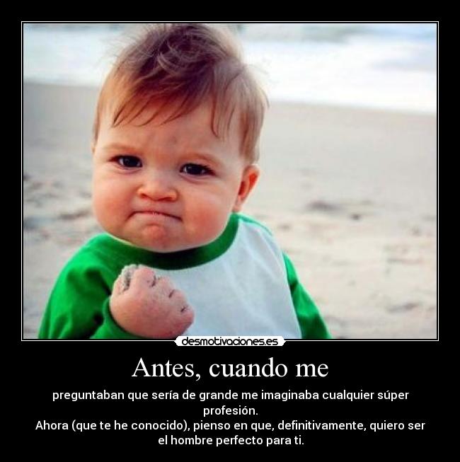 Antes, cuando me - 