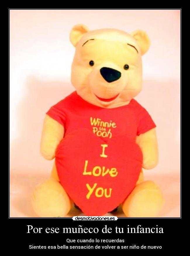Por ese muñeco de tu infancia -