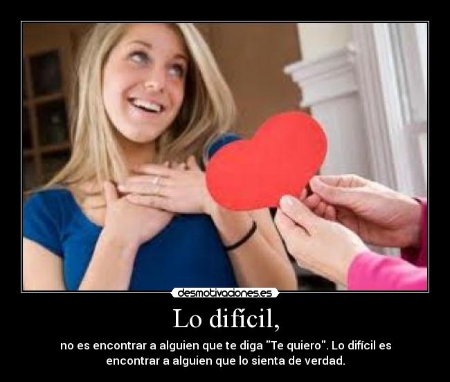 Lo difícil, -