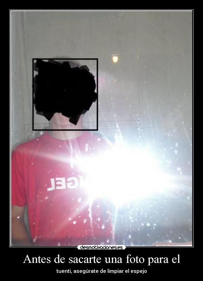 Antes de sacarte una foto para el - 