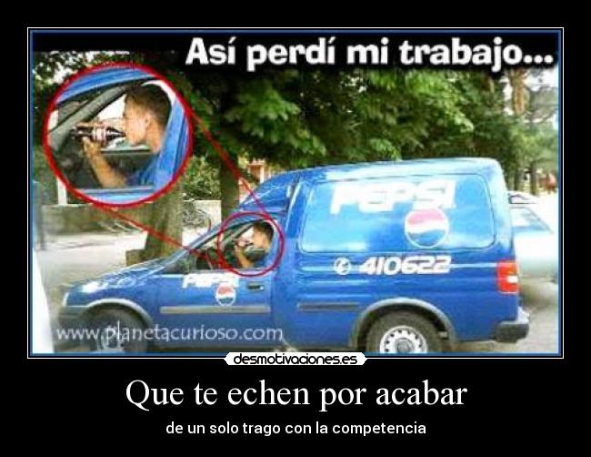 Que te echen por acabar - 