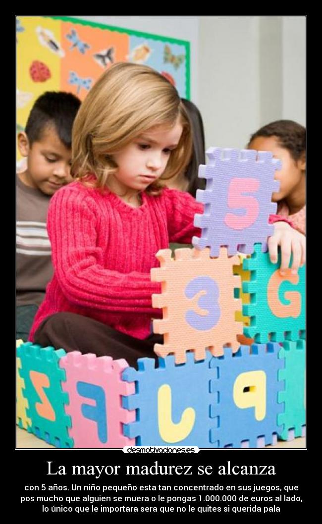 La mayor madurez se alcanza - 