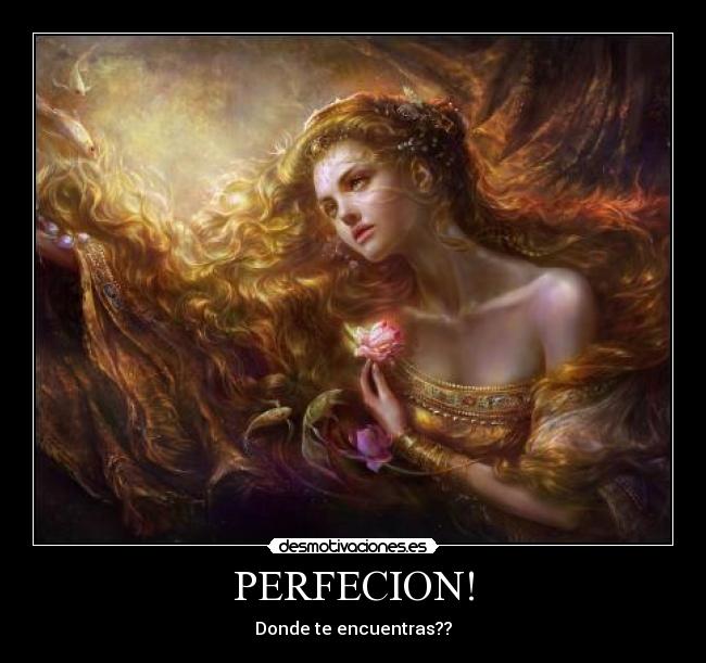 PERFECION! - Donde te encuentras??