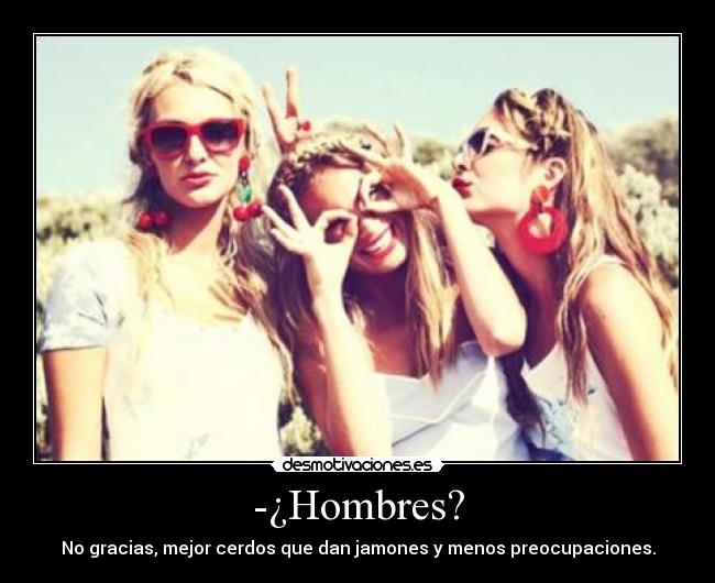 -¿Hombres? -