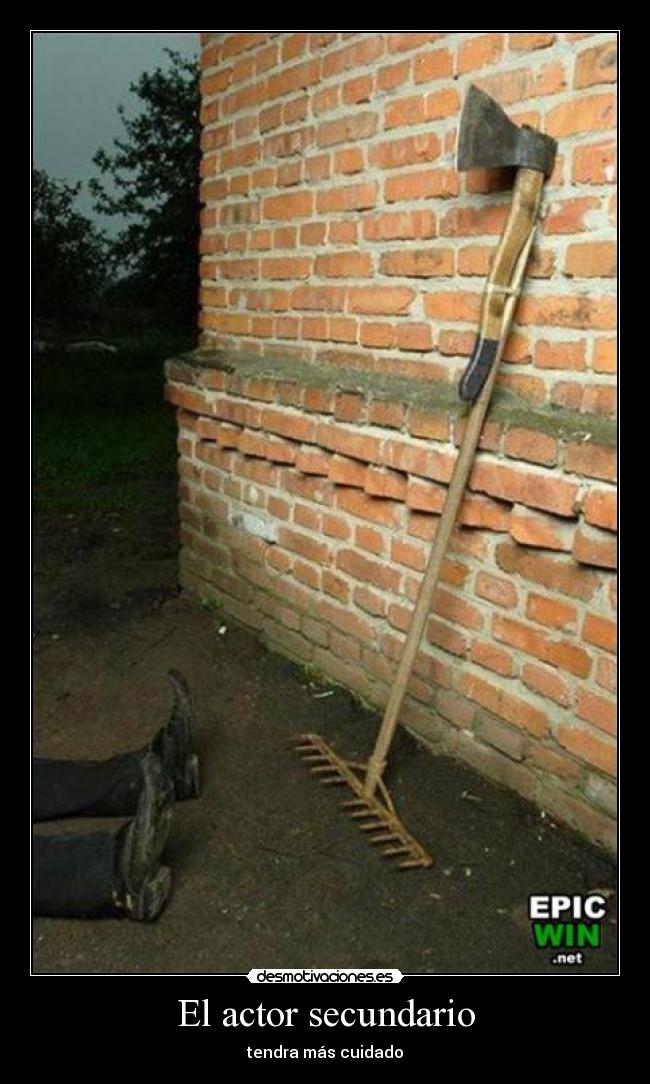 El actor secundario - tendra más cuidado