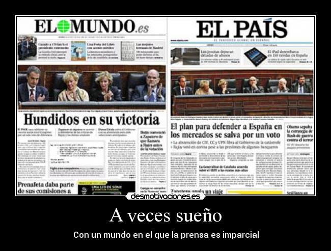 A veces sueño - Con un mundo en el que la prensa es imparcial