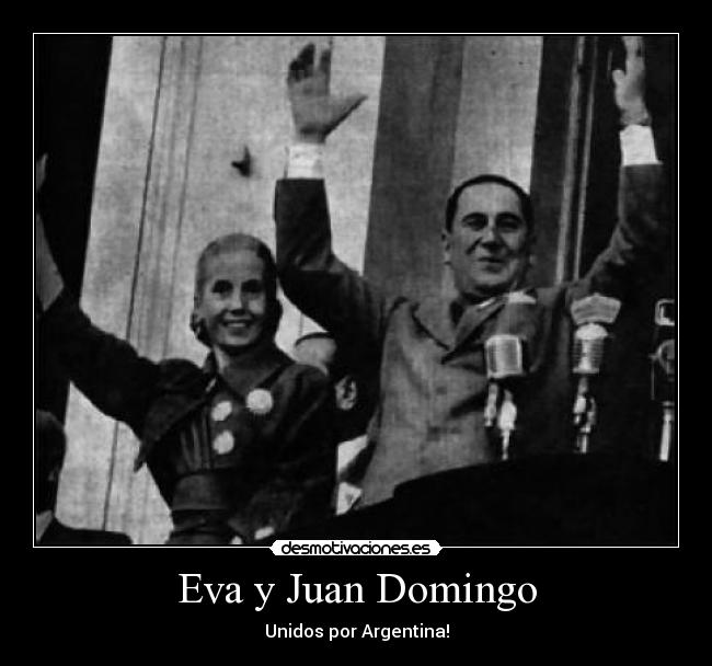 Eva y Juan Domingo - Unidos por Argentina!