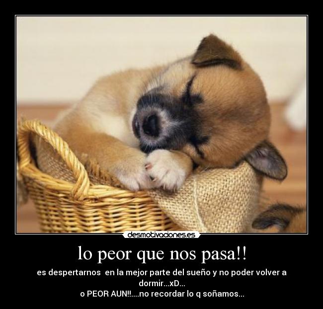 lo peor que nos pasa!! -