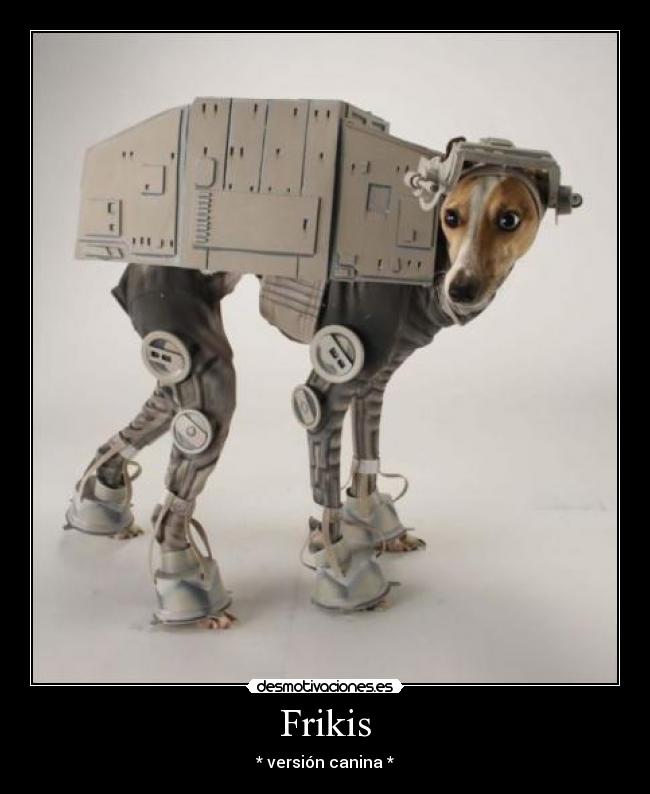 Frikis - * versión canina *