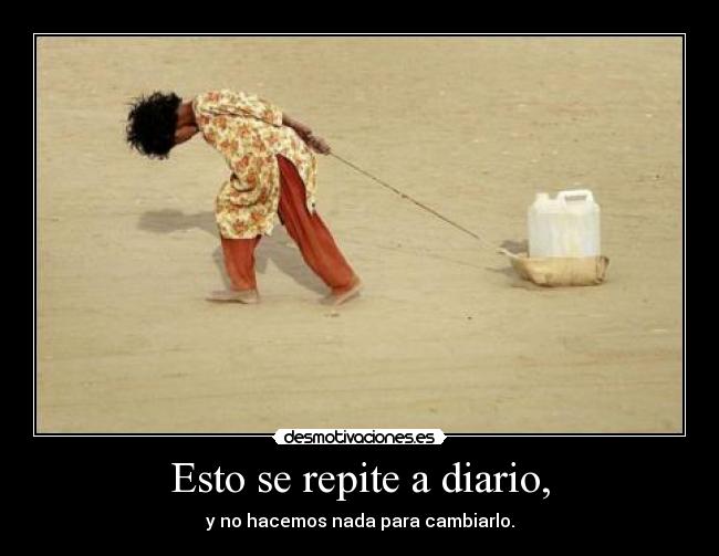 Esto se repite a diario, -
