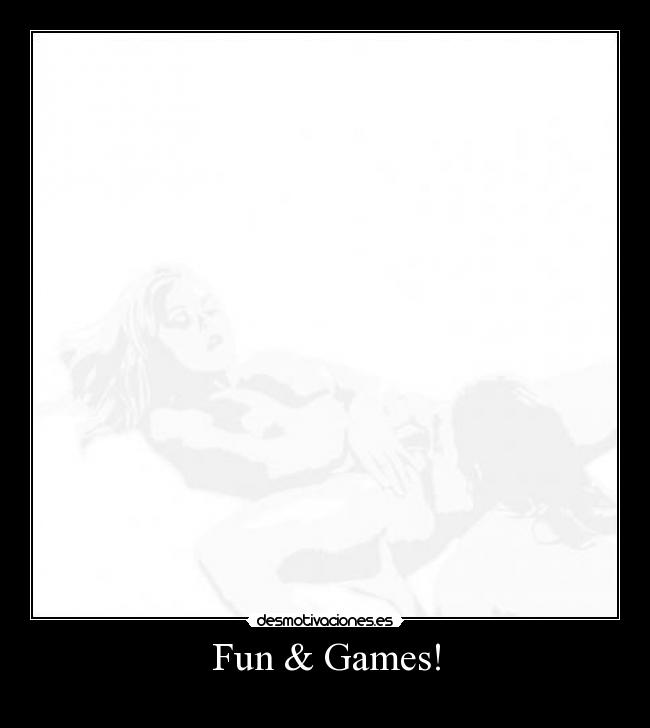 Fun & Games! - 