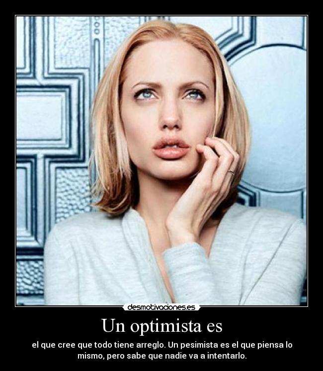 Un optimista es -