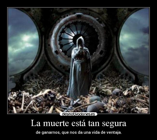 La muerte está tan segura -