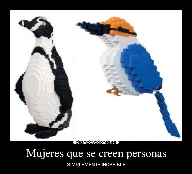 Mujeres que se creen personas - SIMPLEMENTE INCREIBLE