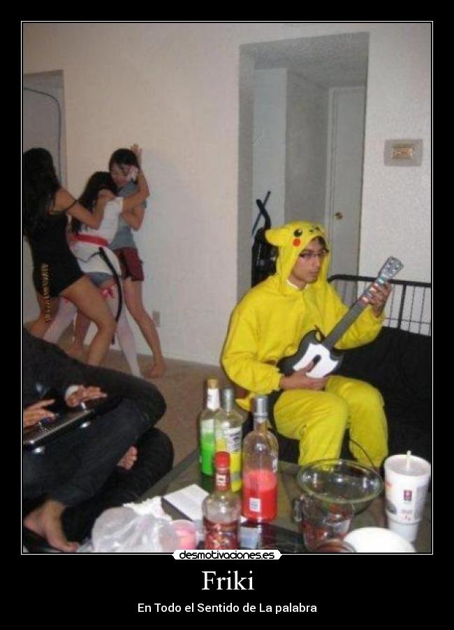 Friki - En Todo el Sentido de La palabra