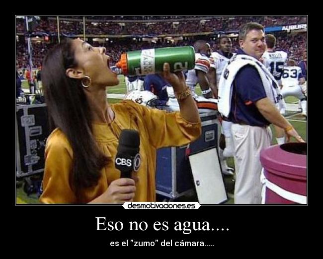 Eso no es agua.... - 