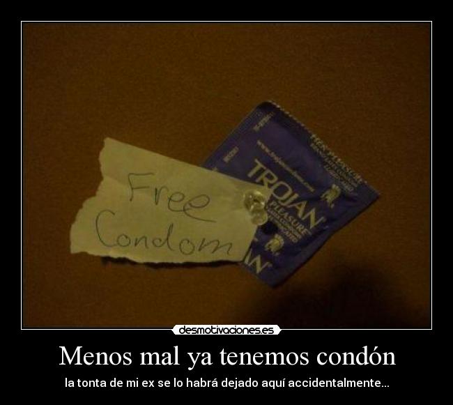 Menos mal ya tenemos condón - 