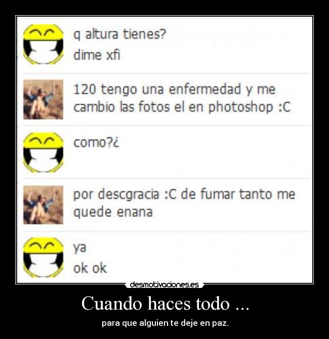 Cuando haces todo ... - para que alguien te deje en paz.